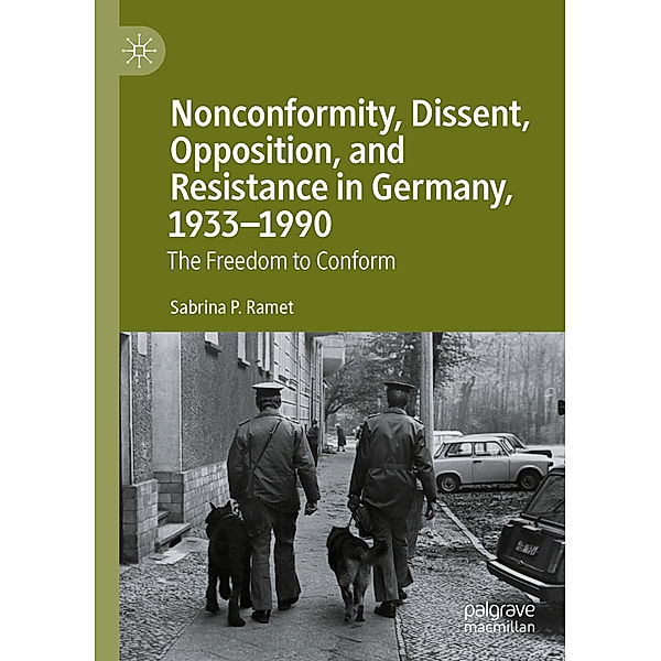 Nonconformity, Dissent, Opposition, and Resistance  in Germany, 1933-1990, Sabrina P. Ramet