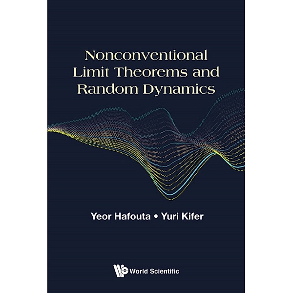 Nonconventional Limit Theorems and Random Dynamics, Yuri Kifer, Yeor Hafouta
