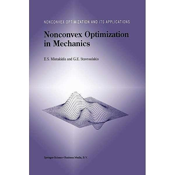 Nonconvex Optimization in Mechanics / Nonconvex Optimization and Its Applications Bd.21, E. S. Mistakidis, Georgios E. Stavroulakis