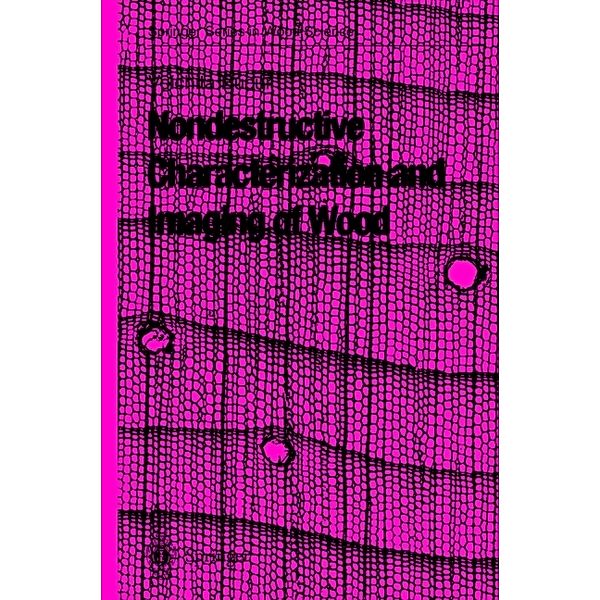 Nondestructive Characterization and Imaging of Wood, Voichita Bucur