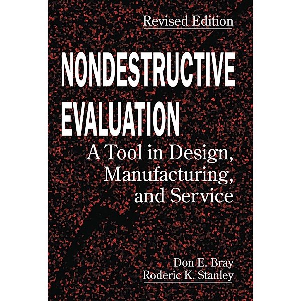 Nondestructive Evaluation, Don E. Bray, Roderick K. Stanley