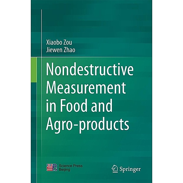 Nondestructive Measurement in Food and Agro-products, Xiaobo Zou, Jiewen Zhao