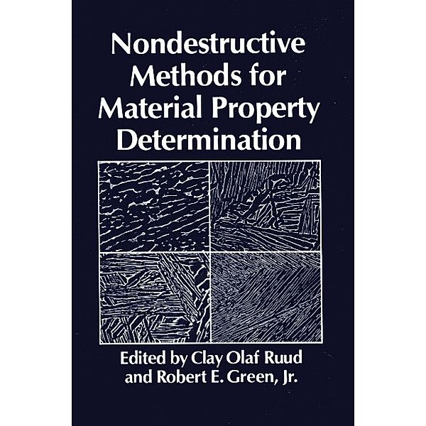 Nondestructive Methods for Material Property Determination, C. O. Ruud, R. E. Jr. Green
