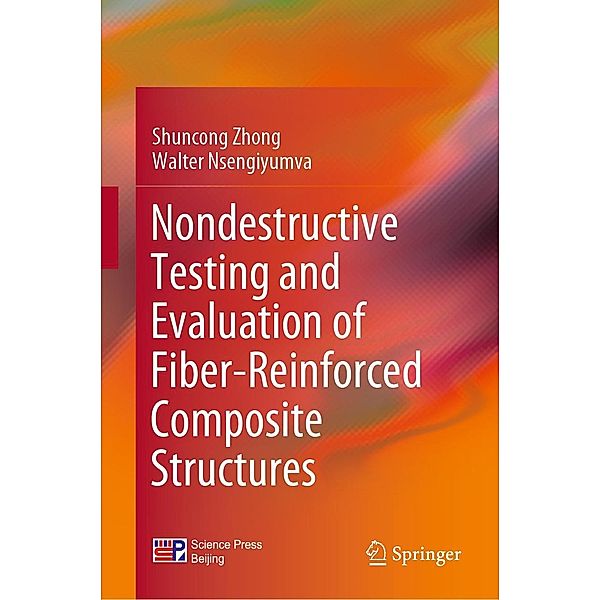 Nondestructive Testing and Evaluation of Fiber-Reinforced Composite Structures, Shuncong Zhong, Walter Nsengiyumva