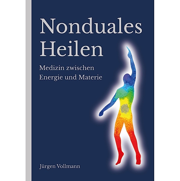 Nonduales Heilen, Jürgen Vollmann