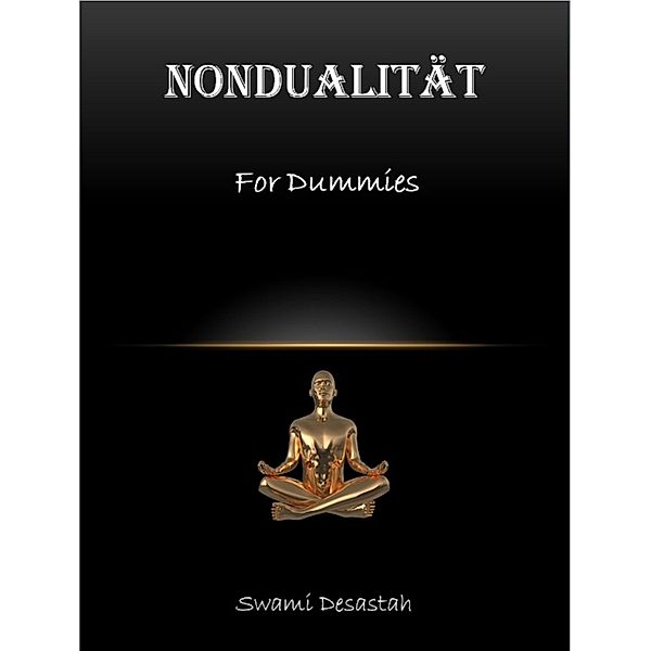 Nondualität for Dummies, Swami Desastah