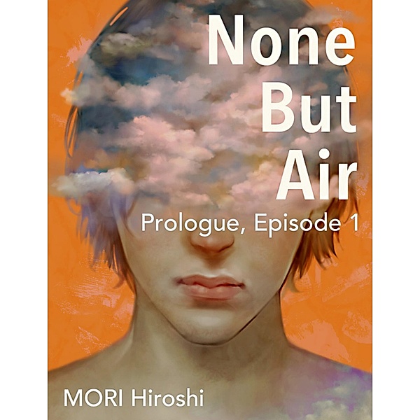 None But Air: Prologue, Episode 1, Mori Hiroshi