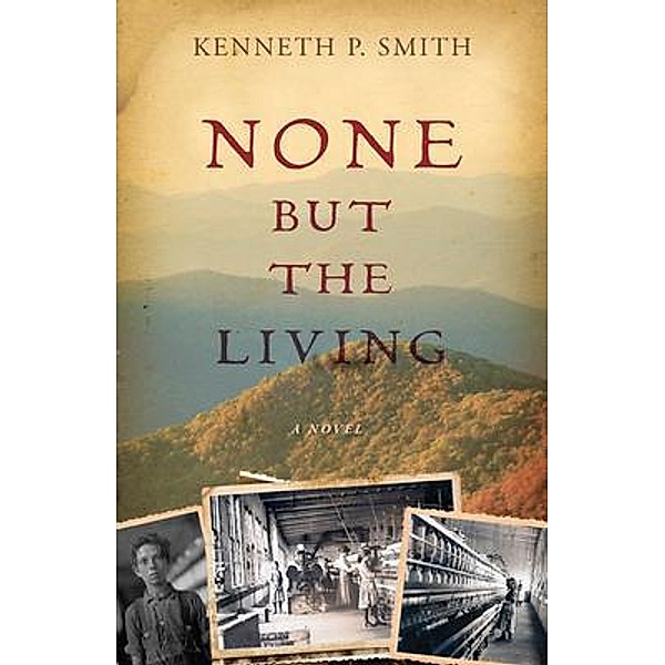None Buth The Living, Kenneth P. Smith
