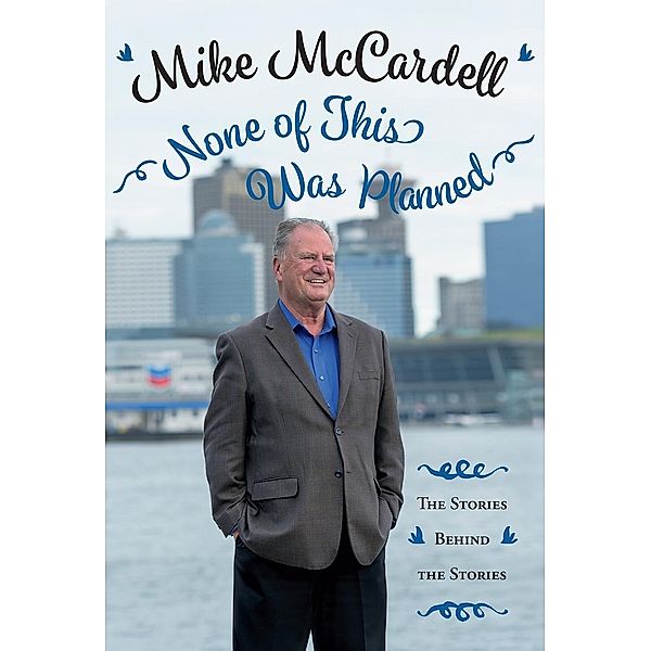 None of This Was Planned, Mike Mccardell