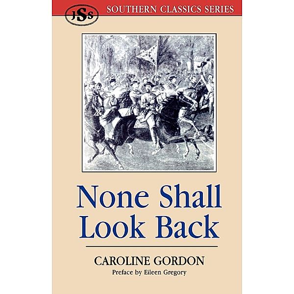 None Shall Look Back / Southern Classics Series, Caroline Gordon