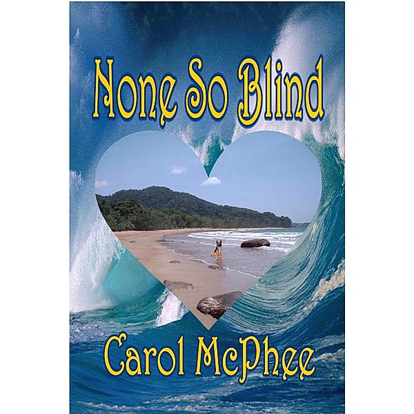 None So Blind, Carol McPhee
