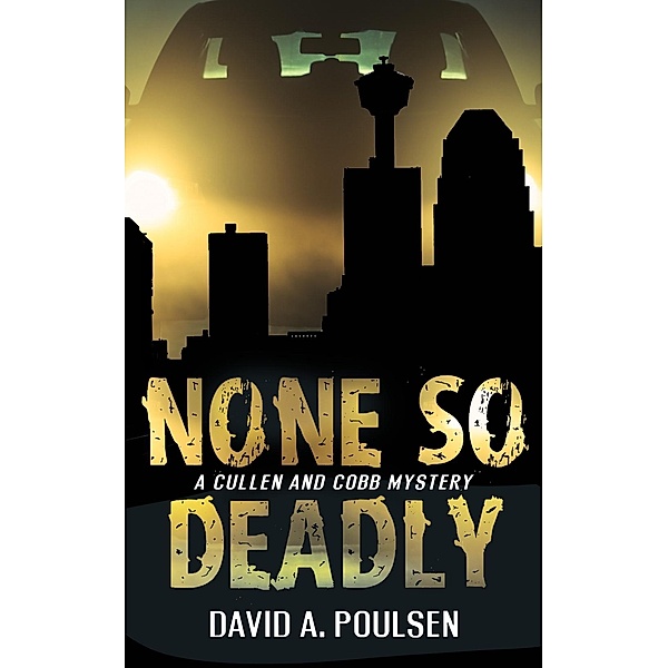 None So Deadly / A Cullen and Cobb Mystery Bd.4, David A. Poulsen