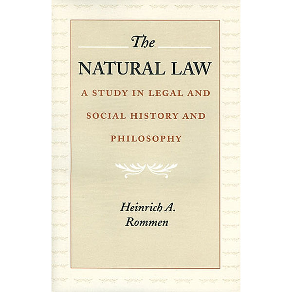 NONE: The Natural Law, Heinrich A. Rommen