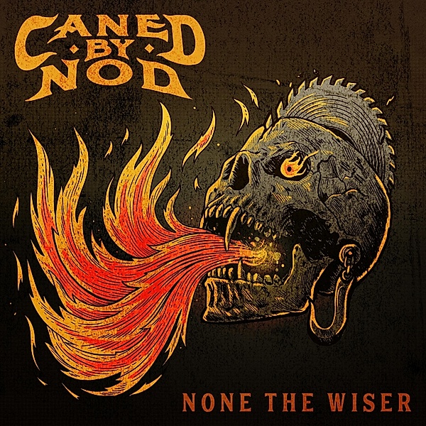 None The Wiser, Caned By Nod