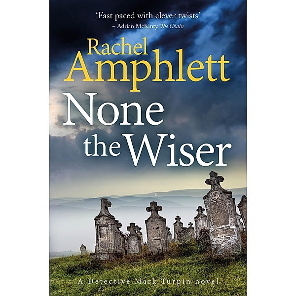 None the Wiser / Detective Mark Turpin Bd.1, Rachel Amphlett