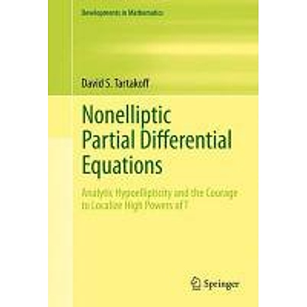 Nonelliptic Partial Differential Equations / Developments in Mathematics Bd.22, David S. Tartakoff