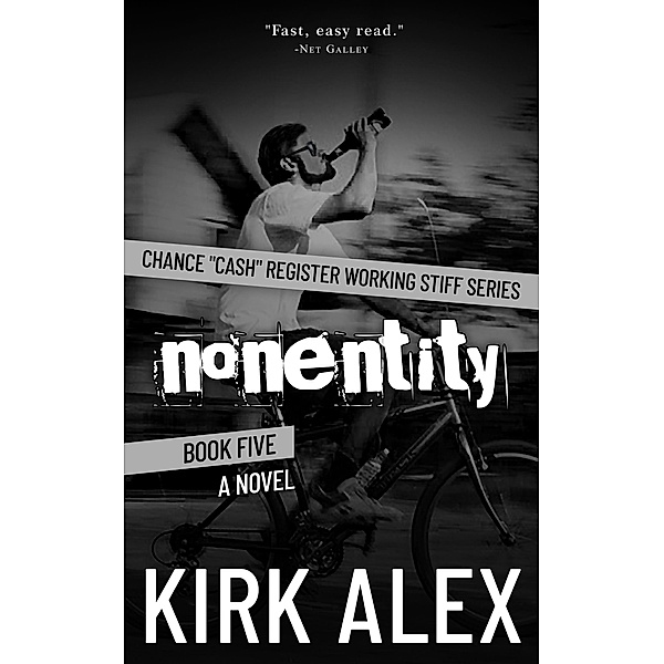 nonentity (Chance Cash Register Working Stiff series, #5) / Chance Cash Register Working Stiff series, Kirk Alex