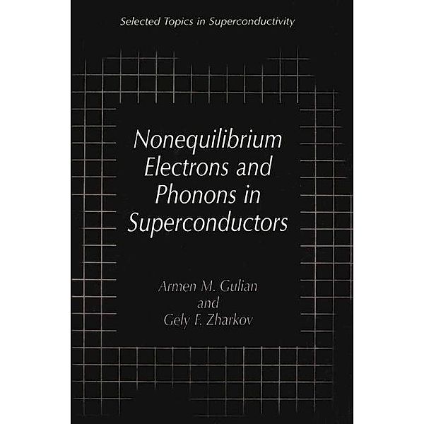 Nonequilibrium Electrons and Phonons in Superconductors, Gely F. Zharkov, Armen M. Gulian