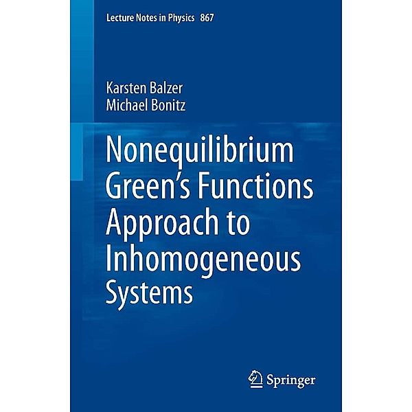 Nonequilibrium Green's Functions Approach to Inhomogeneous Systems / Lecture Notes in Physics, Karsten Balzer, Michael Bonitz