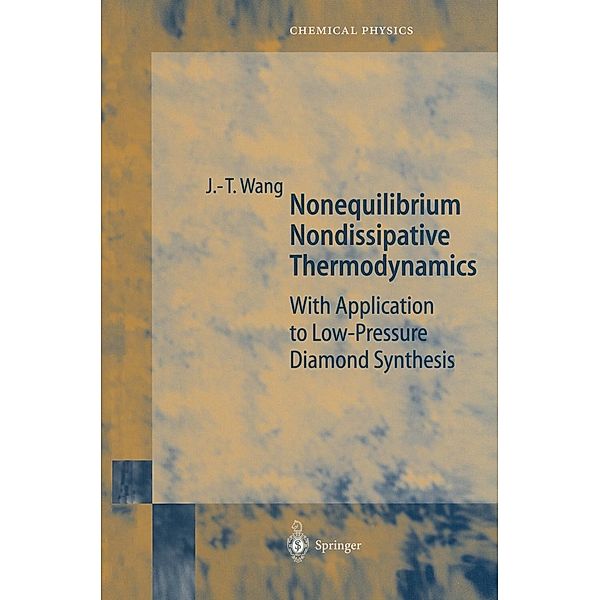 Nonequilibrium Nondissipative Thermodynamics / Springer Series in Chemical Physics Bd.68, Ji-Tao Wang