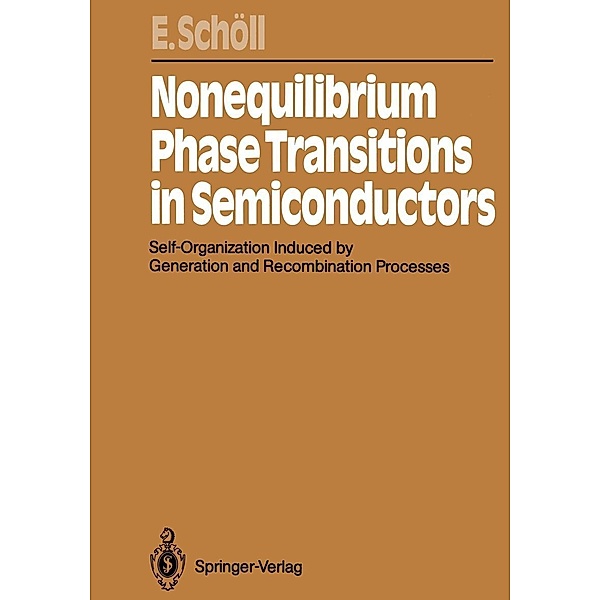 Nonequilibrium Phase Transitions in Semiconductors / Springer Series in Synergetics Bd.35, Eckehard Schöll