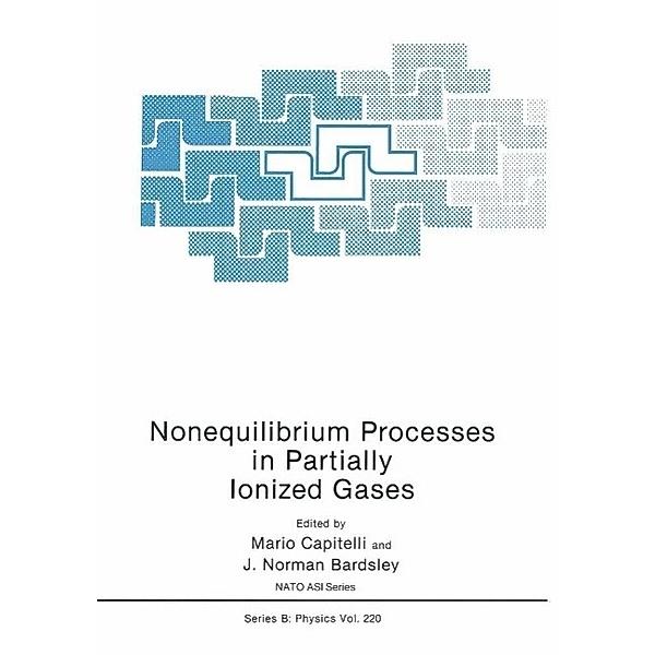 Nonequilibrium Processes in Partially Ionized Gases / NATO Science Series B: Bd.220
