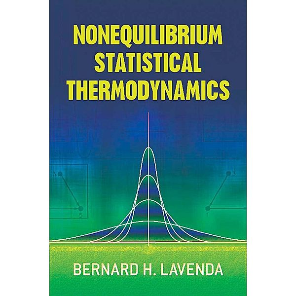 Nonequilibrium Statistical Thermodynamics / Dover Books on Physics, Bernard H. Lavenda