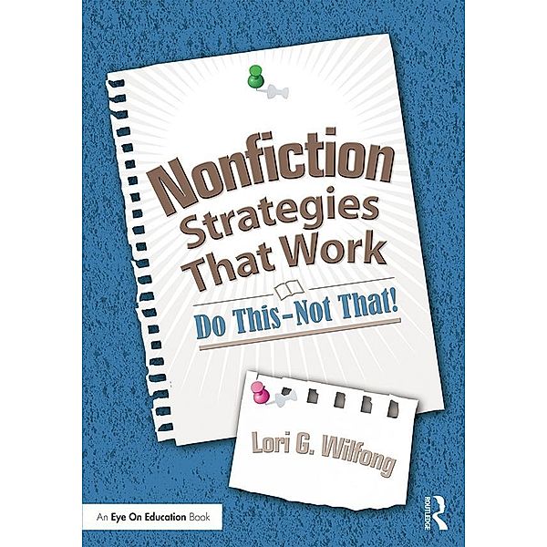 Nonfiction Strategies That Work, Lori G. Wilfong