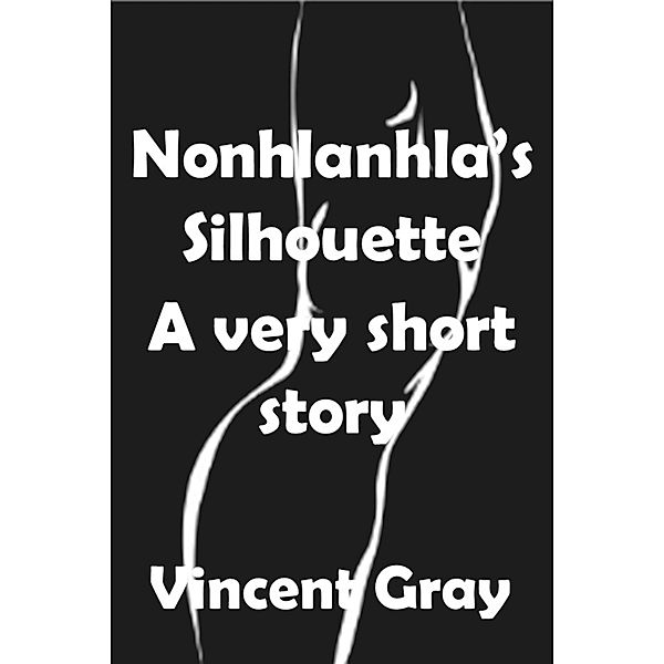 Nonhlanhla’s Silhouette, Vincent Gray