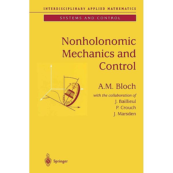 Nonholonomic Mechanics and Control / Interdisciplinary Applied Mathematics Bd.24, A. M. Bloch