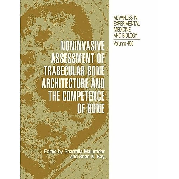 Noninvasive Assessment of Trabecular Bone Architecture and The Competence of Bone / Advances in Experimental Medicine and Biology Bd.496