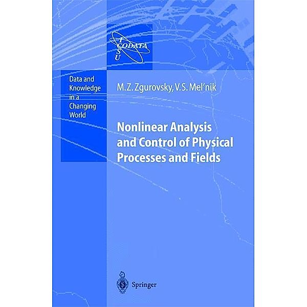 Nonlinear Analysis and Control of Physical Processes and Fields, Mikhail Z. Zgurovsky, Valery S. Mel'nik