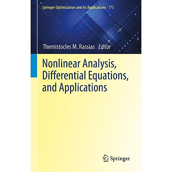 Nonlinear Analysis, Differential Equations, and Applications / Springer Optimization and Its Applications Bd.173