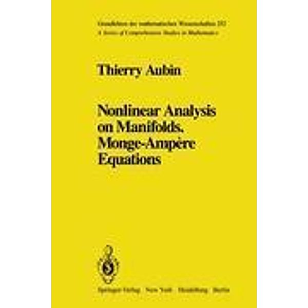 Nonlinear Analysis on Manifolds. Monge-Ampère Equations, Thierry Aubin