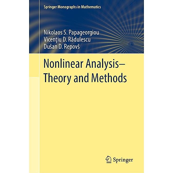 Nonlinear Analysis - Theory and Methods / Springer Monographs in Mathematics, Nikolaos S. Papageorgiou, Vicentiu D. Radulescu, Dusan D. Repovs