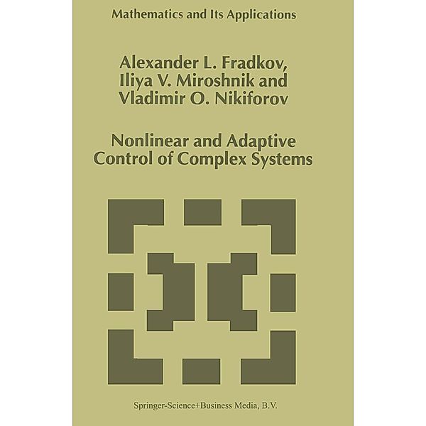 Nonlinear and Adaptive Control of Complex Systems / Mathematics and Its Applications Bd.491, A. L. Fradkov, I. V. Miroshnik, V. O. Nikiforov