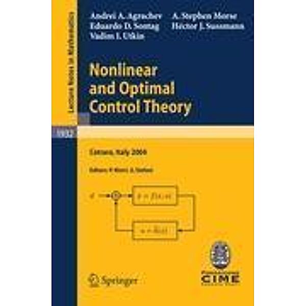 Nonlinear and Optimal Control Theory, Andrei A. Agrachev, A. Stephen Morse, Hector J. Sussmann, Vadim I. Utkin, Eduardo D. Sontag