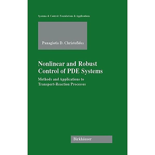 Nonlinear and Robust Control of PDE Systems, Panagiotis D. Christofides