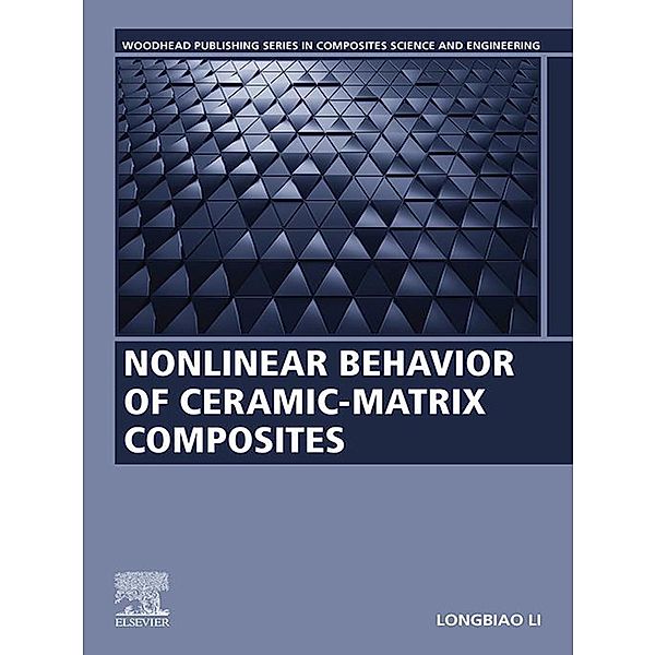 Nonlinear Behavior of Ceramic-Matrix Composites, Longbiao Li