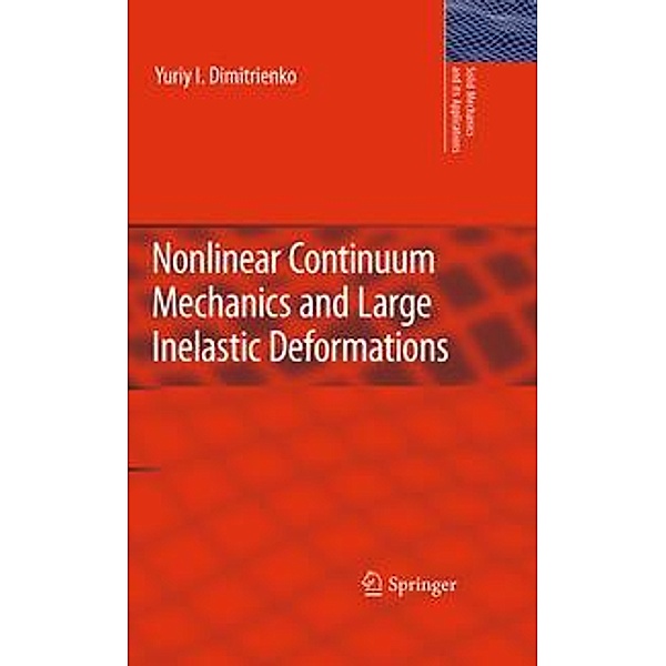 Nonlinear Continuum Mechanics and Large Inelastic Deformations, Yuriy I. Dimitrienko