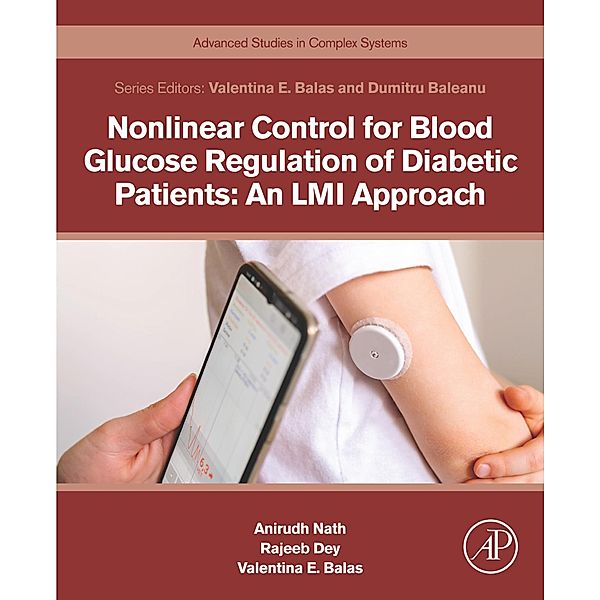 Nonlinear Control for Blood Glucose Regulation of Diabetic Patients: An LMI Approach, Anirudh Nath, Rajeeb Dey, Valentina Emilia Balas