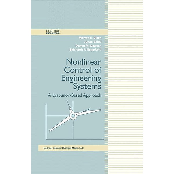 Nonlinear Control of Engineering Systems, Warren E. Dixon, Aman Behal, Darren M. Dawson