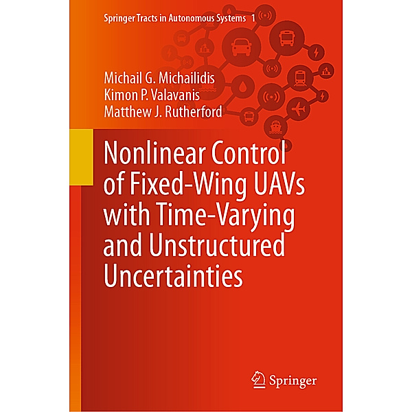 Nonlinear Control of Fixed-Wing UAVs with Time-Varying and Unstructured Uncertainties, Michail G. Michailidis, Kimon P. Valavanis, Matthew J. Rutherford