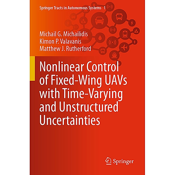 Nonlinear Control of Fixed-Wing UAVs with Time-Varying and Unstructured Uncertainties, Michail G. Michailidis, Kimon P. Valavanis, Matthew J. Rutherford