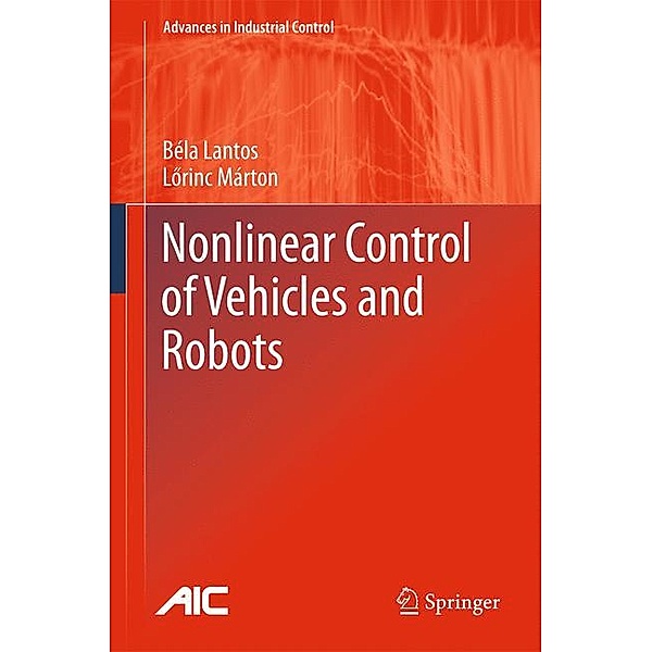Nonlinear Control of Vehicles and Robots, Béla Lantos, Lörinc Márton