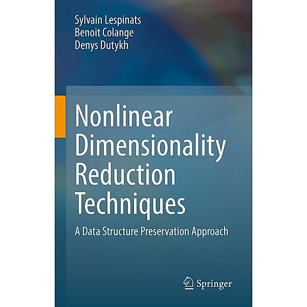 Nonlinear Dimensionality Reduction Techniques, Sylvain Lespinats, Benoit Colange, Denys Dutykh