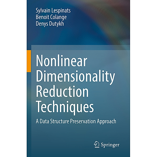 Nonlinear Dimensionality Reduction Techniques, Sylvain Lespinats, Benoit Colange, Denys Dutykh
