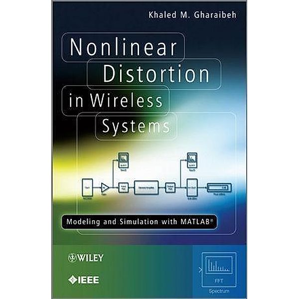 Nonlinear Distortion in Wireless Systems / Wiley - IEEE, Khaled M. Gharaibeh