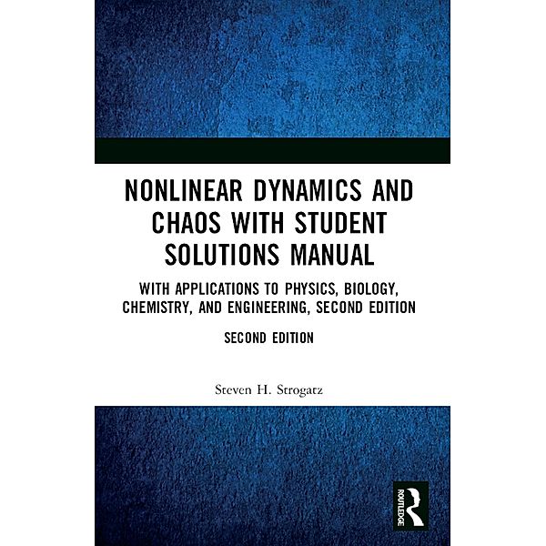 Nonlinear Dynamics and Chaos with Student Solutions Manual, Steven H. Strogatz