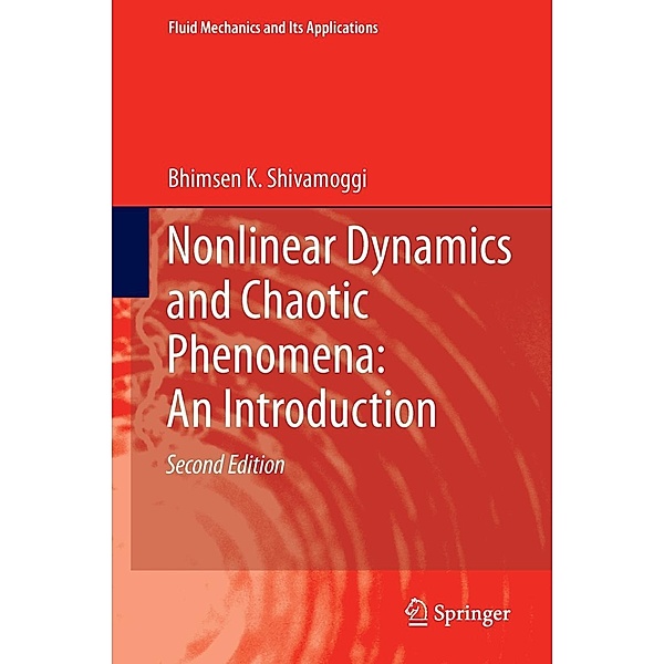 Nonlinear Dynamics and Chaotic Phenomena: An Introduction / Fluid Mechanics and Its Applications Bd.103, Bhimsen K. Shivamoggi
